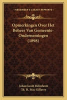 Opmerkingen Over Het Beheer Van Gemeente-Ondernemingen (1898) 1160220247 Book Cover