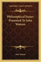 Philosophical Essays Presented to John Watson 1163107719 Book Cover