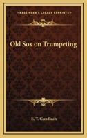 Old Sox on Trumpeting 1162805056 Book Cover