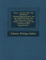 Neuer Versuch Uber Die Mosaische Schopfungsgeschichte Aus Der Hohern Kritik: Ein Nachtrag Zum Ersten Theile Seiner Ausgabe Der Eichhorn'schen Urgeschichte... 1288001959 Book Cover