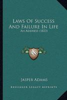 Laws Of Success And Failure In Life: An Address 1166278786 Book Cover