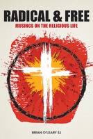 Radical and Free: Musings on the Religious Life 191024838X Book Cover