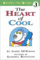 The Heart of Cool (Ready-To-Read: Level 3 Reading Alone (Hardcover)) 0689821778 Book Cover