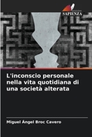 L'inconscio personale nella vita quotidiana di una società alterata (Italian Edition) 6209718973 Book Cover