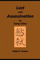 Lust and Assassination in Early China B09MC7CDC9 Book Cover