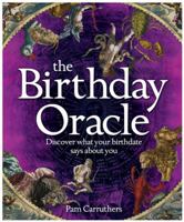 Birthday Oracle: Discover What Your Birthdate Says About You 1848375778 Book Cover