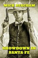 Showdown in Santa Fe Mick Beacham 1387682075 Book Cover