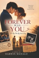 FOREVER WAS YOU: Till They Take My Heart Away B0H45FTR4X Book Cover