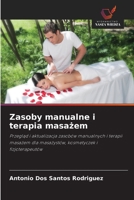 Zasoby manualne i terapia masazem: Przeglad i aktualizacja zasobów manualnych i terapii masazem dla masazystów, kosmetyczek i fizjoterapeutów (Polish Edition) 6208783739 Book Cover