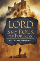 The Lord Is My Rock and Fortress (Bible Study Guides) B0F5FJ4CBB Book Cover