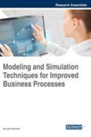 Modeling and Simulation Techniques for Improved Business Processes 1522532269 Book Cover