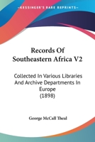 Records Of Southeastern Africa V2: Collected In Various Libraries And Archive Departments In Europe 0548643377 Book Cover