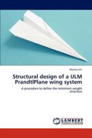 Structural design of a ULM PrandtlPlane wing system: A procedure to define the minimum weight structure 3846530689 Book Cover