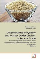 Determinantes of Quality and Market Outlet Choices in Sesame Trade 3639302575 Book Cover