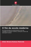 O fim da escola moderna (Portuguese Edition) 6209898157 Book Cover