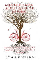 Another Man in Pursuit of Spring : Revisiting Edward Thomas' 1913 Cycle Ride from Wandsworth to Somerset 1728766001 Book Cover