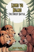 Lions vs Bears: The Forest Battle B0F81N4NF1 Book Cover