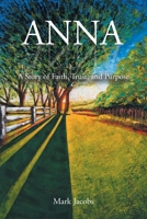 Anna: A Story of Faith, Trust, and Purpose B0BRTHHKHT Book Cover