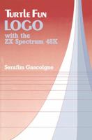 Turtle Fun LOGO for the Spectrum 48k 1349082422 Book Cover