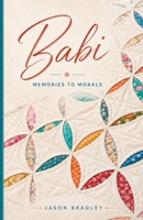 Babi: Memories to Morals B0H8ML5LVP Book Cover