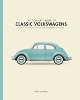 The Complete Book of Classic Volkswagens: Beetles, Microbuses, Things, Karmann Ghias, and More 0760349878 Book Cover