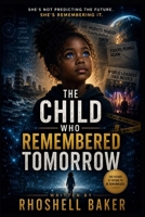 The Child Who Remembered Tomorrow B0H7XL168P Book Cover
