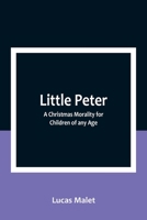 Little Peter: A Christmas Morality for Children of any Age 9357092765 Book Cover