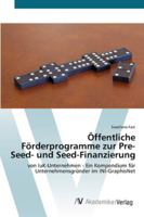 Öffentliche Förderprogramme zur Pre-Seed- und Seed-Finanzierung: von IuK-Unternehmen - Ein Kompendium für Unternehmensgründer im INI-GraphisNet 3639446771 Book Cover