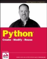 Python: Create - Modify - Reuse 0470259329 Book Cover