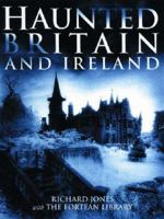 Haunted Britain and Ireland 1586637509 Book Cover