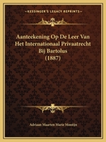 Aanteekening Op De Leer Van Het Internationaal Privaatrecht Bij Bartolus 116670341X Book Cover