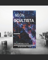Neón ocultista: Metaliterario, amoroso y final. (Spanish Edition) B0CPS72VKM Book Cover