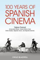 100 Years of Spanish Cinema 1405184191 Book Cover