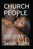 Church People: With Every Temptation and His Wife Knows: Kicked Out of the Sanctuary 1983013951 Book Cover