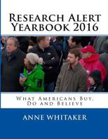 Research Alert Yearbook 2016: What Americans Buy, Do and Believe 0940195003 Book Cover