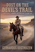 Dust on the Devil's Trail B0GJ58B39D Book Cover