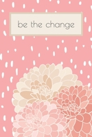 Be the Change: Motivational Journal - Pink and White Polka Dots - Great gift for women, girls and teens - 6x9 100 page wide-ruled journal, notebook, diary 1700182919 Book Cover