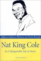 Nat King Cole: An Unforgettable Life of Music 1588380963 Book Cover