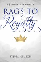 Rags to Royalty 0996674489 Book Cover