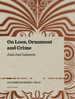 On Loos, Ornament and Crime: Columns of Smoke: Volume II 849392315X Book Cover