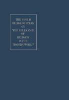 The World Religions Speak on "The Relevance of Religion in the Modern World" 9401756376 Book Cover