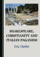 Shakespeare, Christianity and Italian Paganism 1527554449 Book Cover