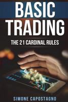 Basic trading: The 21 Cardinal Rules 172262602X Book Cover