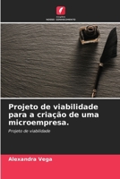 Projeto de viabilidade para a criação de uma microempresa. (Portuguese Edition) 6207006909 Book Cover