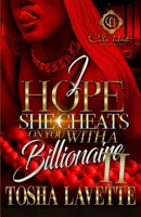 I Hope She Cheats On You With A Billionaire 2: An African American Romance B0CM3BJLYZ Book Cover