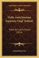 Della Antichissima Sapienza Degl' Italiani: Tratta Da' Latini Parlari (1816) 1165309602 Book Cover