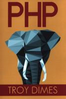 PHP: Learn PHP Programming Quick & Easy 1511594225 Book Cover