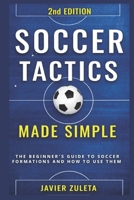Soccer Tactics Made Simple: 2nd Edition (SOCCER COACHING AND TACTICS) B0G5ZHKS26 Book Cover