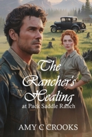 The Rancher's Healing: at Pack Saddle Ranch B0HK7XZH7H Book Cover