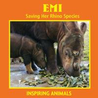EMI the Sumatran Rhino (Inspiring Animals) 1590368576 Book Cover